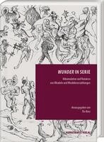 Tilo Renz - Wunder in Serie: Akkumulation Und Variation Von Mirakeln Und Mirabilien, Inbunden