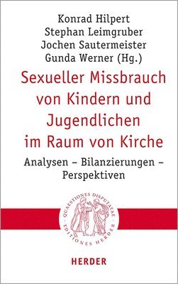 Konrad Hilpert, Stephan Leimgruber, Jochen Sautermeister, Gunda Werner - Sexueller Missbrauch Von Kindern Und Jugendlichen Im Raum Von Kirche: Analysen - Bilanzierungen - Perspektiven, Häftad
