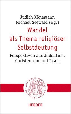 bokomslag Wandel ALS Thema Religioser Selbstdeutung: Perspektiven Aus Judentum, Christentum Und Islam