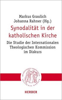 bokomslag Synodalitat in Der Katholischen Kirche: Die Studie Der Internationalen Theologischen Kommission Im Diskurs