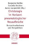 Benjamin Dahlke, Cornelia Dockter, Aaron Langenfeld - Christologie Im Horizont Pneumatologischer Neuaufbruche: Bestandsaufnahmen Und Perspektiven, Häftad