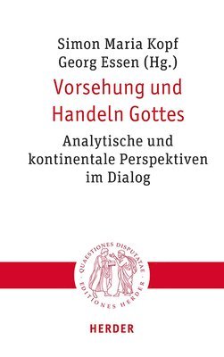 bokomslag Vorsehung Und Handeln Gottes: Analytische Und Kontinentale Perspektiven Im Dialog