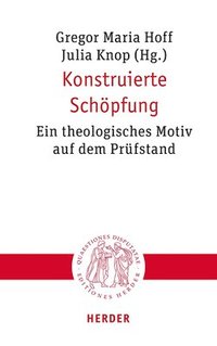 bokomslag Konstruierte Schopfung: Ein Theologisches Motiv Auf Dem Prufstand