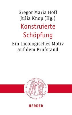 bokomslag Konstruierte Schopfung: Ein Theologisches Motiv Auf Dem Prufstand