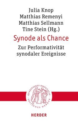 Synode ALS Chance: Zur Performativitat Synodaler Ereignisse