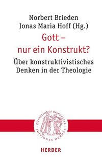 bokomslag Gott - Nur Ein Konstrukt?: Uber Konstruktivistisches Denken in Der Theologie