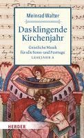 Das Klingende Kirchenjahr: Geistliche Musik Fur Alle Sonn- Und Festtage. Lesejahr a