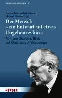 Hanna-Barbara Gerl-Falkovitz, Michael Wladika - Der Mensch - "ein Entwurf auf etwas Ungeheures hin", Inbunden