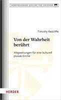 Timothy Radcliffe, Thomas Eggensperger, Ulrich Engel - Von der Wahrheit berührt, Inbunden