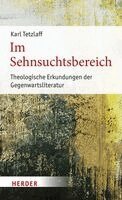 Karl Tetzlaff - Im Sehnsuchtsbereich, Inbunden