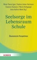 Marie-Theres Igrec, Andrea Lehner-Hartmann, Clemens Paulovics, Martin Rothgangel, Anne-Kathrin Wenk - Seelsorge im Lebensraum Schule, Häftad