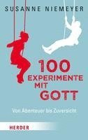 bokomslag 100 Experimente Mit Gott: Von Abenteuer Bis Zuversicht