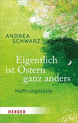 Eigentlich Ist Ostern Ganz Anders: Hoffnungstexte