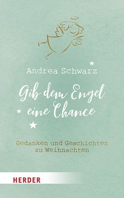 bokomslag Gib Dem Engel Eine Chance: Gedanken Und Geschichten Zu Weihnachten