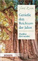 bokomslag Geniesse Den Reichtum Der Jahre: Dankbar Alter Werden