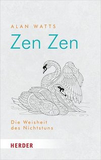 bokomslag Zen Zen: Die Weisheit Des Nichtstuns