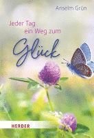 Anselm Grün, Rudolf Walter - Jeder Tag ein Weg zum Glück, Inbunden