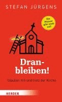bokomslag Dranbleiben!: Glauben Mit Und Trotz Der Kirche
