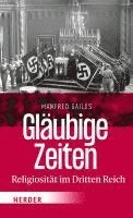 Manfred Gailus - Gläubige Zeiten, Inbunden