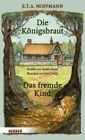 Sophie Reyer, E.T.A. Hoffmann - Die Königsbraut und Das fremde Kind, Inbunden