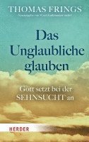 Das Unglaubliche glauben 1