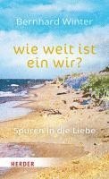 bokomslag wie weit ist ein wir?  Spuren in die Liebe