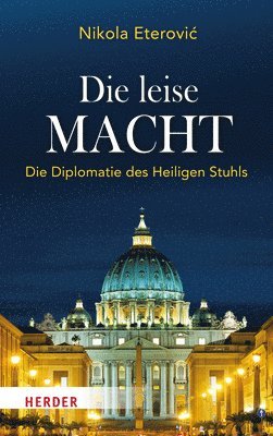 bokomslag Die Leise Macht: Die Diplomatie Des Heiligen Stuhls