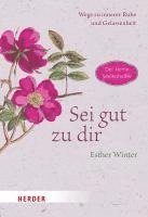 bokomslag Sei gut zu dir - Wege zur inneren Ruhe und Gelassenheit