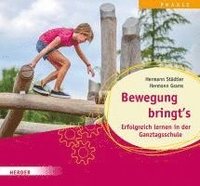 bokomslag Bewegung bringt's. Erfolgreich lernen in der Ganztagsschule