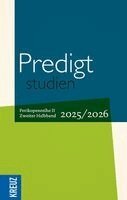 Christoph Vogel, Hans-Martin Gutmann, Matthias Lemme, Christian Nottmeier, Heinz-Dieter Neef, Birgit Weyel, Christine Siegl, Antonia Rumpf, Carsten Claußen, Traugott Roser, Michael Schneider, Christian Witt, Silvie Pölzer, Stephan Seidelmann, Brenner Marcel, Angela Rascher, Christopher Spehr, Ernst Michael Dörrfuß, Dörte Bester, Torsten Wilhelm Wiegmann, Barbara Hanusa, Doris Hiller, Friedhelm Hartenstein, Ann-Cathrin Fiß, Johann Hinrich Claussen, Anne Gidion, Inken Rühle, Maria Coors, Sibylle Rolf, Monika Lehmann-Etzelmüller, Redlef Neubert-Stegemann, Matthias Kempendorf, Bernhard Liess, Horst Gorski, Rainer Mogk, Lars Heinemann, Stefanie Brauer-Noss, Kristina Kühnbaum-Schmidt, Ralf Meister, Felix Roleder, Jörg Schneider, Ute Niethammer, Julia Kaiser, Christine Gerber, Beate Kobler, Kristin Merle, Sabine Winkelmann, Ricarda Schnelle, Lutz Michael Schäfer, Beate Sträter, Bente Küster, Alexander Dietz, Manuel Stetter, Christian Stäblein, Friedrich-Wilhelm Horn, Florence Häneke, Christian Butt, Jan Roßmanek, Daniel Rudolphi, Johannes van Oorschot, Rüdiger Sachau, Ravinder Salooja, Charlotte Weber, Alena Höfer, Lisa Ketges, Lea Stolz, Frank Thomas Brinkmann, Birgit Weyel, Johann Hinrich Claussen, Wilfried Engemann, Doris Hiller, Christopher Spehr, Christian Stäblein, Manuel Stetter - Predigtstudien 2025/2026 - 2. Halbband, Inbunden