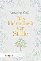 Anselm Grün, Rudolf Walter - Das kleine Buch der Stille, Inbunden