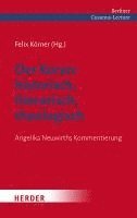 Felix Körner - Der Koran: historisch, literarisch, theologisch, Inbunden