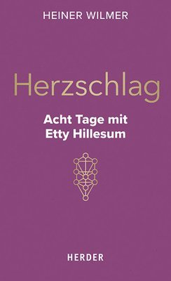 Heiner Wilmer - Herzschlag: Acht Tage Mit Etty Hillesum, Inbunden