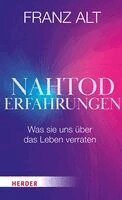 Franz Alt - Nahtoderfahrungen, Inbunden