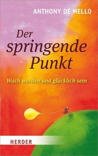 bokomslag Der Springende Punkt: Wach Werden Und Glucklich Sein