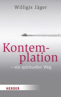 bokomslag Kontemplation - Ein Spiritueller Weg