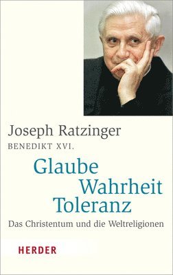 bokomslag Glaube - Wahrheit - Toleranz: Das Christentum Und Die Weltreligionen