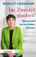 Im Zweifel Glauben: Worauf Wir Uns Verlassen Konnen