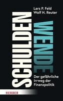 Lars P. Feld, Wolf Heinrich Reuter - Schuldenwende, Inbunden