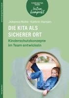 bokomslag Die Kita als sicherer Ort. Kinderschutzkonzepte im Team entwickeln