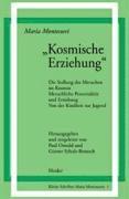 Maria Montessori - ' Kosmische Erziehung.', Häftad