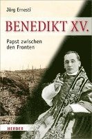 Benedikt XV.: Papst Zwischen Den Fronten 1