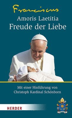 bokomslag Amoris Laetitia - Freude Der Liebe: Nachsynodales Apostolisches Schreiben Amoris Laetitia Uber Die Liebe in Der Familie. Mit Einer Hinfuhrung Von Chri