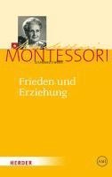 Maria Montessori, Harald Ludwig - Frieden und Erziehung, Inbunden