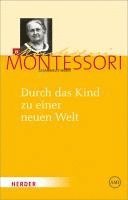 Maria Montessori, Harald Ludwig - Durch das Kind zu einer neuen Welt, Inbunden
