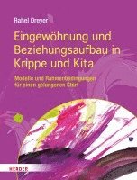 Rahel Dreyer - Eingewöhnung und Beziehungsaufbau in Krippe und Kita, Häftad