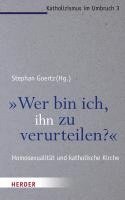 bokomslag "Wer bin ich, ihn zu verurteilen?"