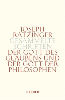 bokomslag Der Gott Des Glaubens Und Der Gott Der Philosophen: Philosophische Vernunft - Kultur - Europa - Gesellschaft. Erster Teilband