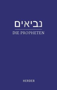 bokomslag Die Propheten: (hebraisch-Deutsch) in Der Revidierten Ubersetzung Von Rabbiner Ludwig Philippson