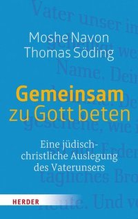 bokomslag Gemeinsam Zu Gott Beten: Eine Judisch-Christliche Auslegung Des Vaterunsers